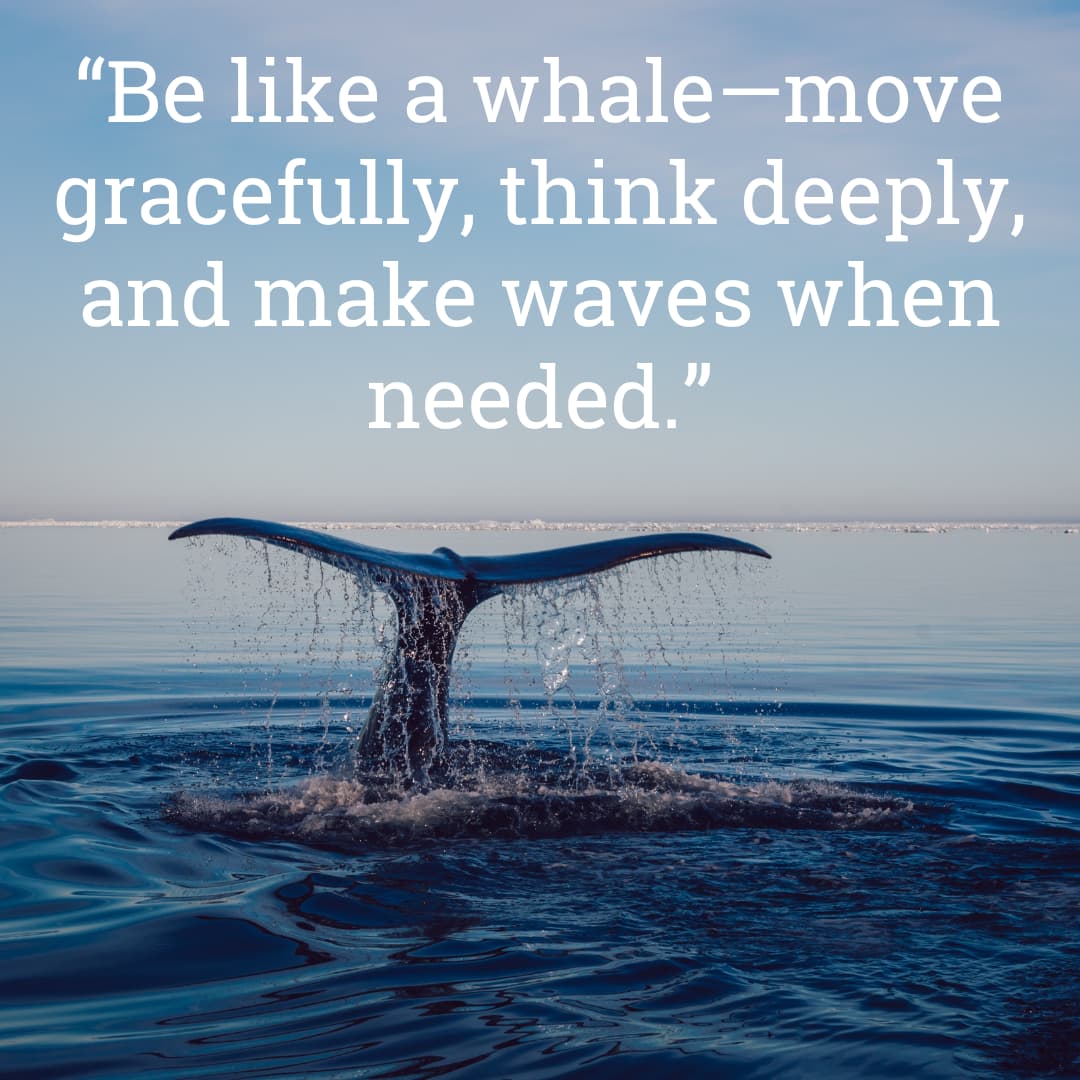 Photo of a whale diving into the deep blue ocean below an ocean quote